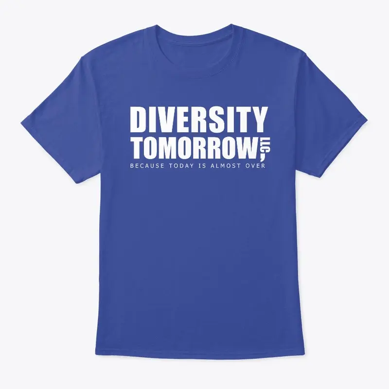 Diversity Tomorrow: Because today...